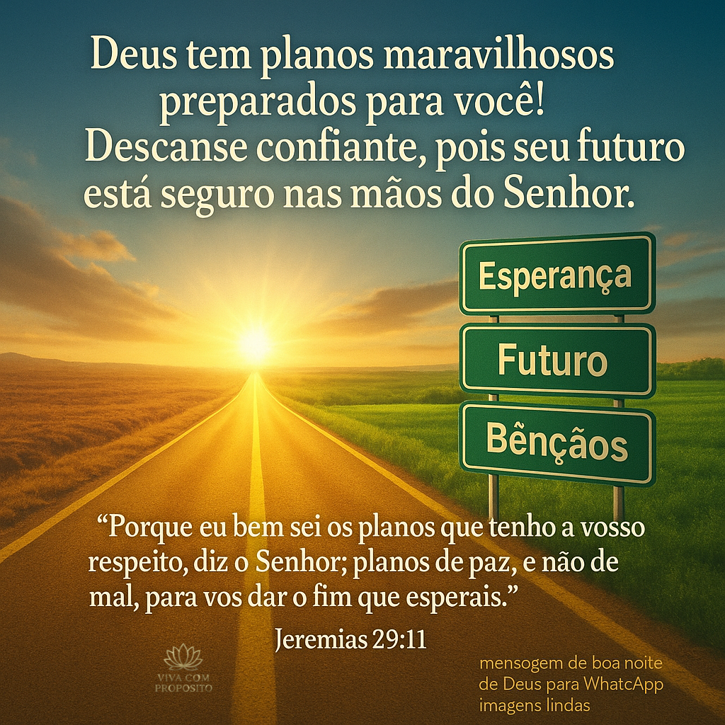 Estrada iluminada com placas de esperança e bênçãos. Mensagem de boa noite de Deus para WhatsApp imagens lindas baseada em Jeremias 29:11.